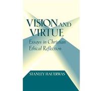 Vision and Virtue - Stanley Hauerwas - University of Notre Dame Press - Livre en Anglais - Hardback Stanley HauerwasStanley Hauerwas (Auteur)