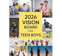 Vision Board 2026 for Teen Boys: Inspiring Images, Positive Affirmations & Powerful Words to Manifest Dreams and Goals