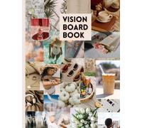 Vision board book: Hundreds of aesthetic pictures, affirmations and quotes to create positive and motivational vision boards of your dream life.