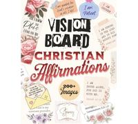 Vision Board Christian Affirmations: 200+ Images, Clip Art and Scripture Verses for Crafting, Vision Boards, and Creative Collage, Scrapbooking, Mixed ... Journals, Paper Crafts, and More. 8.5" x 11"