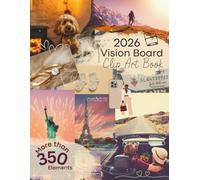Vision Board Clip Art Book 2026: More than 350 elements, pictures, quotes and powerful inspiration.