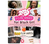 Vision Board Clip Art Book for Black Girls: 500+ Images, Quotes & Positive Affirmations Motivational and Powerful Vision Board To Manifest (Vision Board Supplies for Black teen Girls)