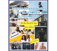 Vision Board Clip Art Book for Black Men & Teen Boys: Clip Art Collection, 550+ Pictures, Quotes and Words, Vision Board Supplies for Black Men & Teen Boys to Manifest Their Dreams & Desires