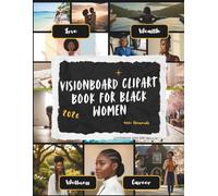 Vision Board Clip Art Book for Black Women: 400+ Empowering Images, Affirmations & Stickers to Manifest Wealth, Love, Wellness, and Success