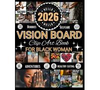 Vision Board Clip Art Book For Black Women: Create Motivational & Powerful Vision Board From 600+ Vision Board Supplies (Pictures, Quotes and Affirmations)