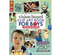 Vision Board Clip Art Book for Boys: 250+ Motivational Images, Inspiring Quotes & Positive Affirmations Kit to Manifest Dreams and Create Happiness for Kids