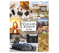 Vision Board Clip Art Book For Men: Manifest Your Future with a Powerful Visualization Technique that Will Help You Achieve Your Goals and Dreams in ... Quotes & Affirmations Designed Just For Men.