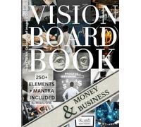 Vision Board Clip Art Book for Money & Business: 250+ Pictures, Quotes, Words & Affirmations, Law of Attraction Kit for Personal Growth, Financial Success, Dreams, Goals, Manifestation Mantra