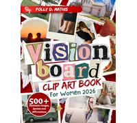 Vision Board Clip Art Book For Women 2026: A Visual Guide to Unlocking Your Full Potential