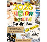 Vision Board Clip Art Book For Women: 500+ Inspirational Pictures, Images, Quotes and Affirmations to Create Powerful Vision Board (Vision Board Supplies)