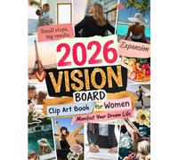 Vision Board Clip Art Book for Women: Premium Pictures, Quotes & Affirmations to Manifest Your Dream Life - Goals, Career, Health, Love & Abundance