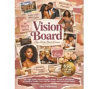 Vision Board Clip Art for Black Women: 650+ High-Quality Selected Images, Quotes, Words & Affirmations to Manifest Wealth, Love, Soft Life Luxury, and Your Dream Future