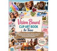 Vision Board Clip Art For Teens: 550+ High-Vibe Images, Quotes, Words & Affirmations to Manifest Your Goals (Dream Board Supplies)
