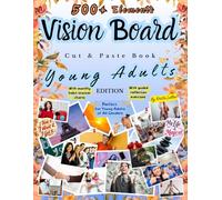 Vision Board Cut & Paste Book - Young Adults Edition: 500+ Graphic Elements, Images, Clip Art, Motivational Quotes, Icons, Guided Reflection ... Manifest Your Dream Life, Cut-and-Paste Style