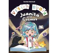 Vision Board de Juanita en el Cosmos: Crea tu propio vision board paso a paso con ilustraciones únicas