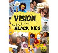 Vision Board for Black Kids: Powerful Images Special designed for Kids to Manifest Life Aspects in All Categories Visualizing Children Life Dreams &Goals