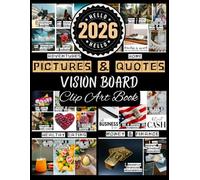 Vision Board Pictures And Quotes Clip Art Book: Vision Board Supplies For Manifestation and Goal Setting | 600 + Inspiring Images And Affirmations to Define Your Success
