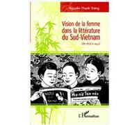 Vision De La Femme Dans La Littérature Du Sud-Vietnam (De 1858 À 1945)
