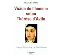 Vision de l'homme selon Thérèse d'Avila: Une philosophie de l'héroïsme