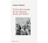 Visión Del Mundo De Un Africano Desde ¿El Edén? - [Livre en VO] Inongo - Vi - Makomè (Auteur)