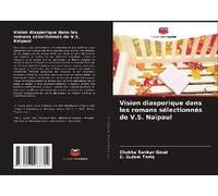 Vision Diasporique Dans Les Romans Sélectionnés De V.S. Naïpaul
