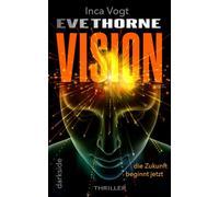 VISION, die Zukunft beginnt jetzt: darkside - ein Mystery-Thriller aus der Zukunft, die längst begonnen hat.