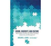 Vision Diversity and Culture What Jigsaw Puzzles Can Teach Us About Leadership and Management - Marjorie J. Loring - GracePoint Matrix LLC - Livre en Angl Marjorie J. LoringMarjorie J. Loring (Auteur)