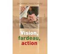 Vision, Fardeau, Action: La Strategie Pour La Direction Spirituelle