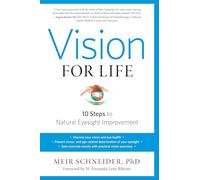 Vision for Life, Revised Edition: Ten Steps to Natural Eyesight Improvement - [Version Originale] Inconnu (Auteur)