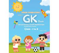 vision Foundation's GK Book: entrance exam prepration for oak grove school & olympiad ( class 1 to 3 )