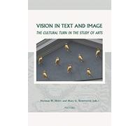 Vision In Text And Image: The Cultural Turn In The Study Of Arts
