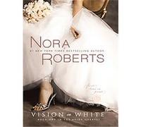 Vision in White, The Bride Quartet Nora Roberts (Auteur)