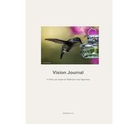 Vision Journal: A Faith-Led Guide for Reflection and Alignment -- A Gentle Return to What Matter Most