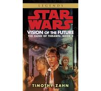 Vision of the Future: Star Wars Legends (The Hand of Thrawn)