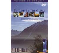 Vision of Worship - To God Be the Glory