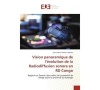 Vision panoramique de l'évolution de la Radiodiffusion sonore en RD Congo - Jean Didace Diama A Kiboba - Universitaires Europeennes - broché - Livre