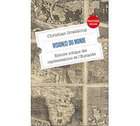 Vision(s) du Monde: Histoire critique des représentations de l'Humanité
