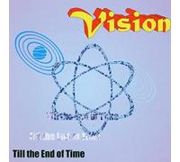 Vision - Till The End of Time [Import]