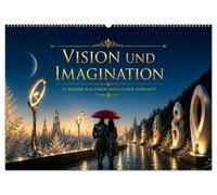 Vision und Imagination - 12 Bilder aus einer möglichen Zukunft (Wandkalender 2027 DIN A2 quer), CALVENDO Monatskalender: 12 Bilder aus einer möglichen Zukunft