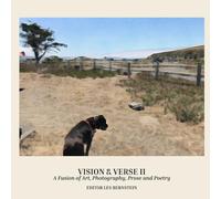Vision & Verse II: A Fusion of Art, Photography, Prose and Poetry