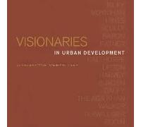 Visionaries In Urban Development