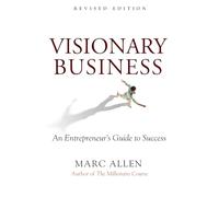 Visionary Business: An Entrepreneur's Guide to Success