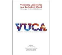 Visionary Leadership In A Turbulent Worl Rob Elkington, Madeleine Van Der Steege, Judith L Glick - Smith, Jennifer Moss Breen (Auteur)