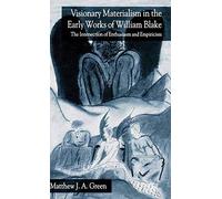 Visionary Materialism In The Early Works Of William Blake
