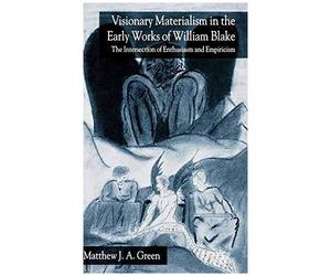 Visionary Materialism In The Early Works Of William Blake