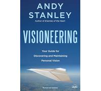 Visioneering, Revised and Updated Edition: Your Guide for Discovering and Maintaining Personal Vision