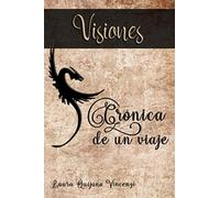Visiones: Crónica de un Viaje 2