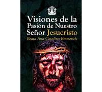 Visiones de la Pasión de Nuestro Señor Jesucristo