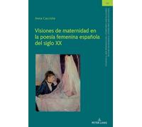 Visiones de maternidad en la poesía femenina española del siglo XX