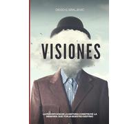 Visiones: La percepción de la historia construye la memoria que forja nuestro destino